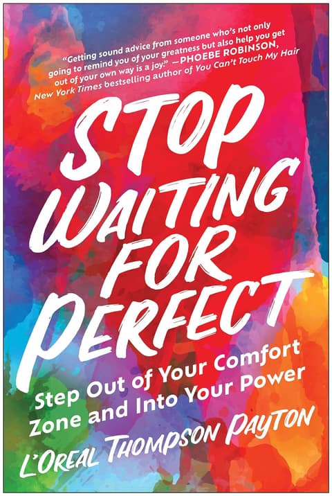Stop Waiting for Perfect Step Out of Your Comfort Zone and Into Your Power