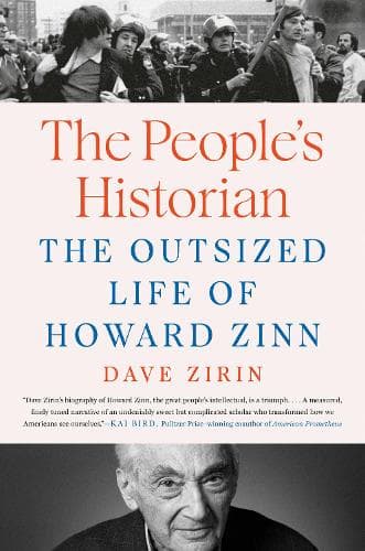 The People's Historian: The Outsized Life of Howard Zinn