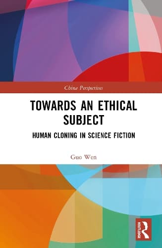 Towards an Ethical Subject: Human Cloning in Science Fiction