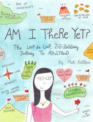 Am I There Yet?: The Loop-de-loop, Zig-Zagging Journey to Adulthood