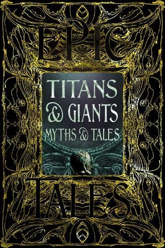 Titans & Giants Myths & Tales: Epic Tales