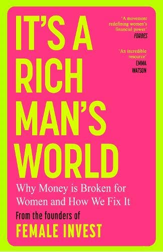 It's a Rich Man's World: Why Money is Broken for Women and How We Fix It