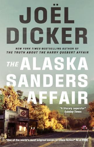 The Alaska Sanders Affair: From the master of the plot twist