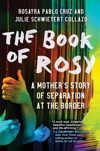 The Book of Rosy: A Mother's Story of Separation at the Border