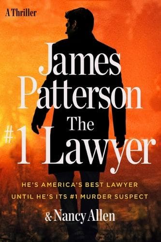 The #1 Lawyer: Patterson´s Greatest Southern Legal Thriller Yet