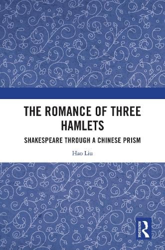 The Romance of Three Hamlets: Shakespeare through a Chinese Prism