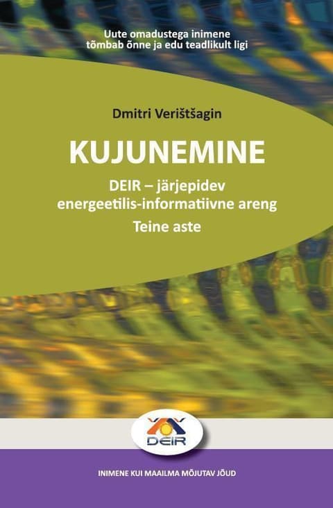 Kujunemine. DEIR - järjepidev energeetilis-informatiivne areng. Teine aste