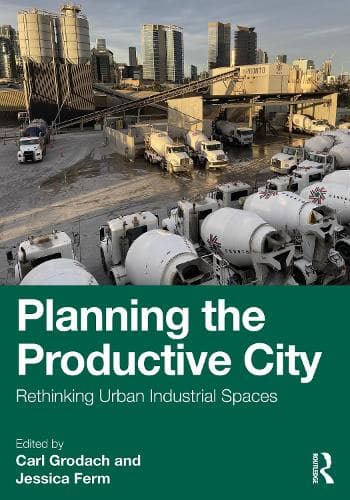 Planning the Productive City: Rethinking Urban Industrial Spaces