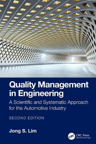 Quality Management in Engineering: A Scientific and Systematic Approach for the Automotive Industry