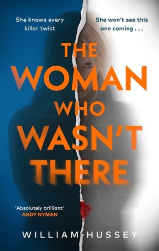 The Woman Who Wasn't There: The fast-paced, twisting and turning psychological thriller