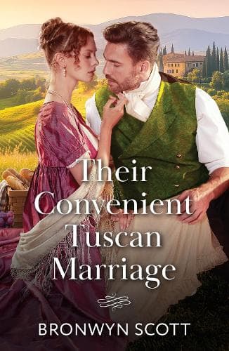 Their Convenient Tuscan Marriage (Regency Tour in Italy, Book 1) (Mills & Boon Historical)