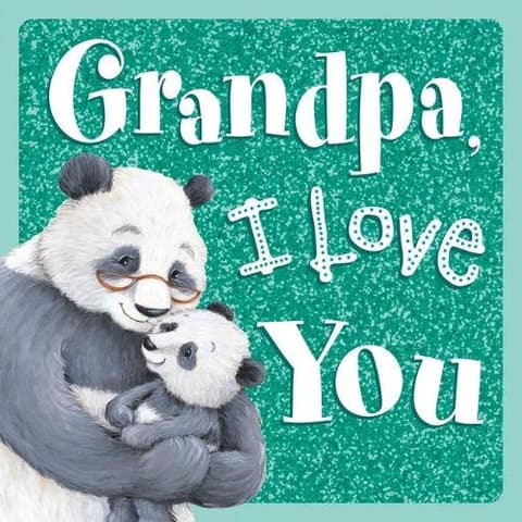 Grandpa, I Love You: Sparkly Story Board Book