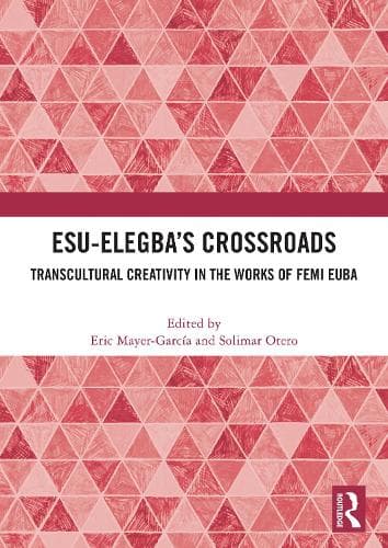 Esu-Elegba’s Crossroads: Transcultural Creativity in the Works of Femi Euba