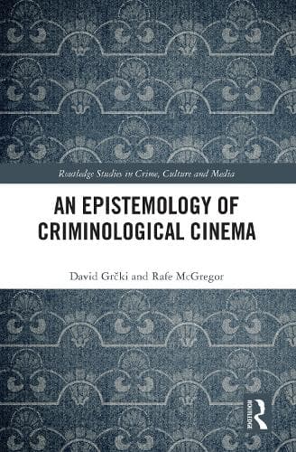 An Epistemology of Criminological Cinema