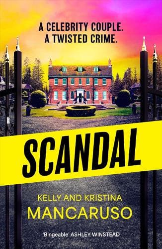 Scandal: the twisty and addictive thriller that will grip you from start to finish, the unmissable follow up to RUMOURED