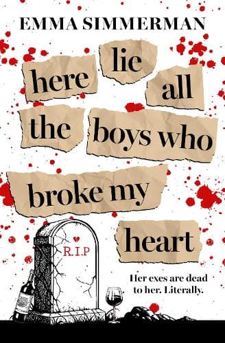 Here Lie All the Boys Who Broke My Heart: A binge-worthy campus thriller romance!