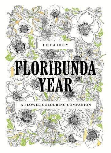 Floribunda Year: A Flower Colouring Companion