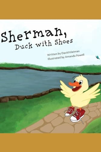 Sherman, Duck with Shoes: A Duck Story