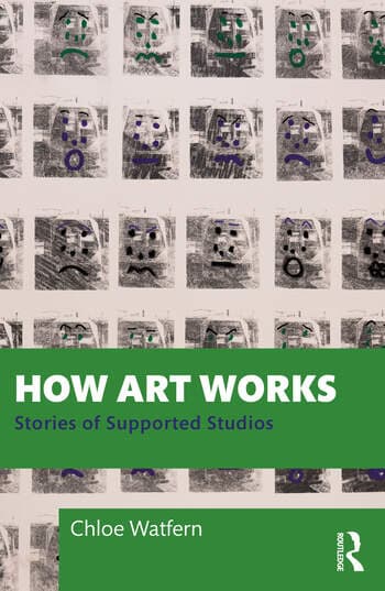 How Art Works: Stories of Supported Studios
