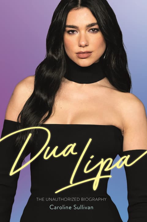 Dua Lipa. The Unauthorized Biography