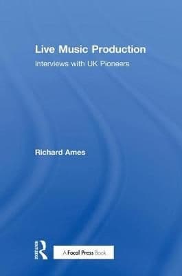 Live Music Production: Interviews with UK Pioneers