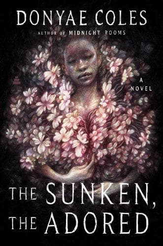 The Sunken, The Adored: A Novel