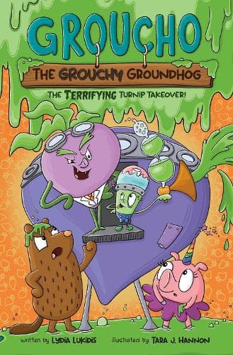 Groucho the Grouchy Groundhog (Volume 2): The Terrifying Turnip Takeover!: Volume 2