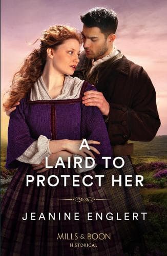 A Laird To Protect Her (Secrets of Clan Cameron, Book 3) (Mills & Boon Historical)