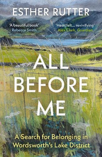 All Before Me: A Search for Belonging in Wordsworth’s Lake District