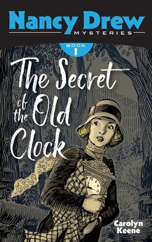 The Secret of the Old Clock: Nancy Drew Mysteries Book 1
