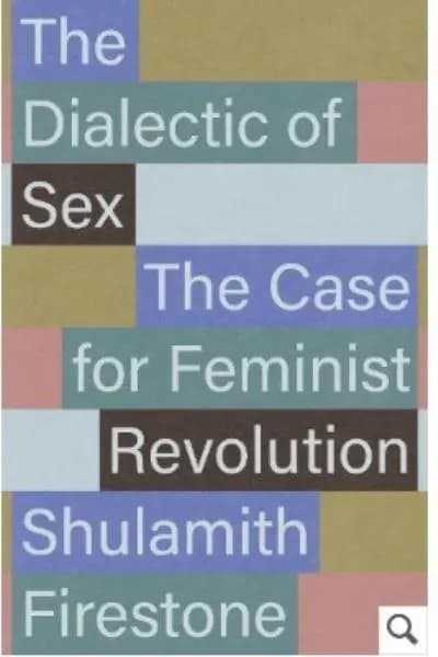 The Dialectic of Sex: The Case for Feminist Revolution