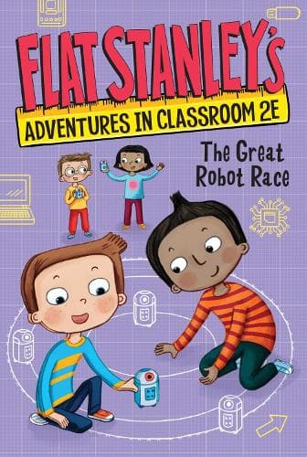 Flat Stanley´s Adventures in Classroom 2e #4: The Great Robot Race