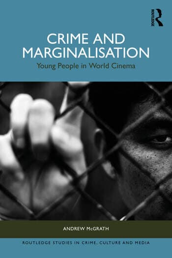 Crime and Marginalisation: Young People in World Cinema