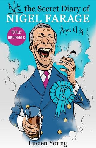Not the Secret Diary of Nigel Farage Aged 61¾