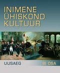 Inimene, ühiskond, kultuur III osa. Uusaeg