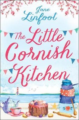 The Little Cornish Kitchen: A heartwarming and funny romance set in Cornwall