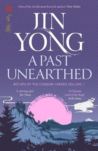 A Past Unearthed: Return of the Condor Heroes Volume 1