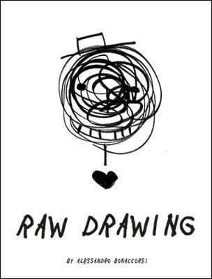 Raw Drawing: spontaneous and carefree drawing