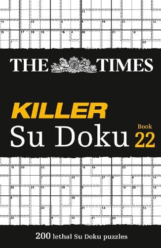 The Times Killer Su Doku Book 22: 200 lethal Su Doku puzzles (The Times Su Doku)
