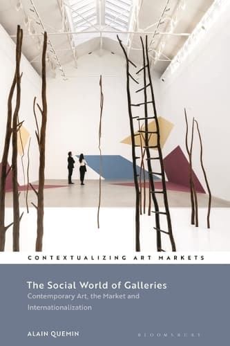 The Social World of Galleries: Contemporary Art, the Market and Internationalization