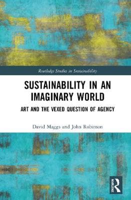 Sustainability in an Imaginary World: Art and the Question of Agency