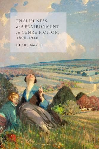 Englishness and Environment in Genre Fiction, 1890-1940