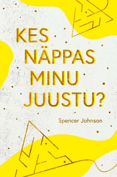 Kes näppas minu juustu?