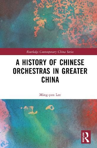 A History of Chinese Orchestras in Greater China