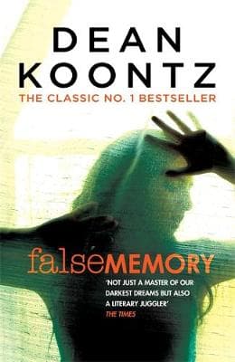 False Memory: A thriller that plays terrifying tricks with your mind...