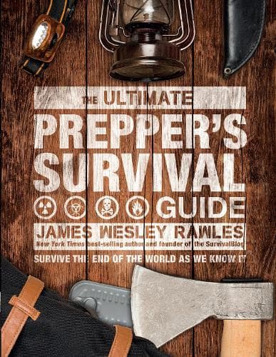 The Ultimate Prepper's Survival Guide: Survive the End of the World as We Know It