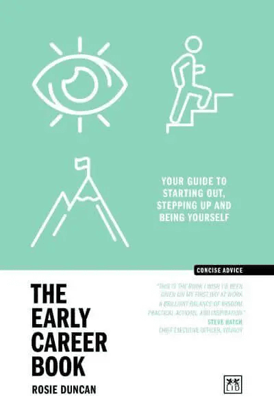 The Early Career Book. Your Guide to Starting Out, Stepping Up and Being Yourself