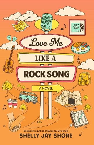 Love Me Like a Rock Song: A Novel
