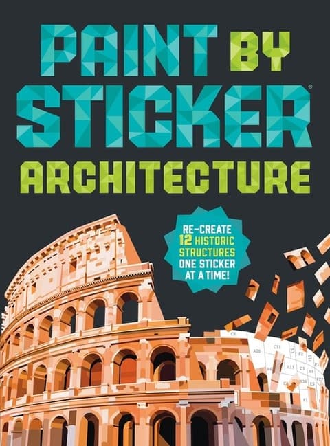 Paint by Sticker (Official): Architecture: Re-create 12 Historic Structures One Sticker at a Time!