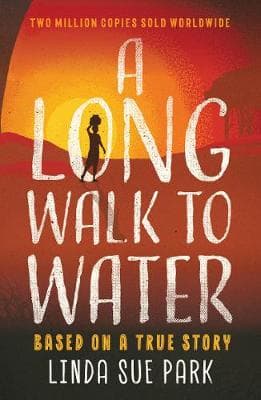 A Long Walk to Water: Based on a True Story